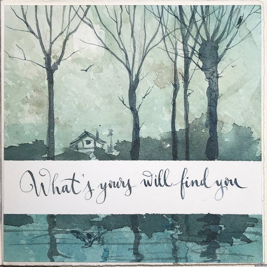 Whats Your Will Find You - original watercolour greeting card